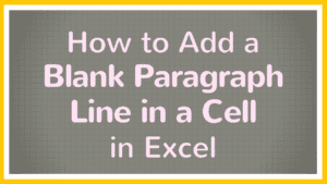 How to Add a Paragraph Line in Excel Cell - Tutorial