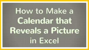 How to Make a Picture Reveal Calendar in Excel - Tutorial