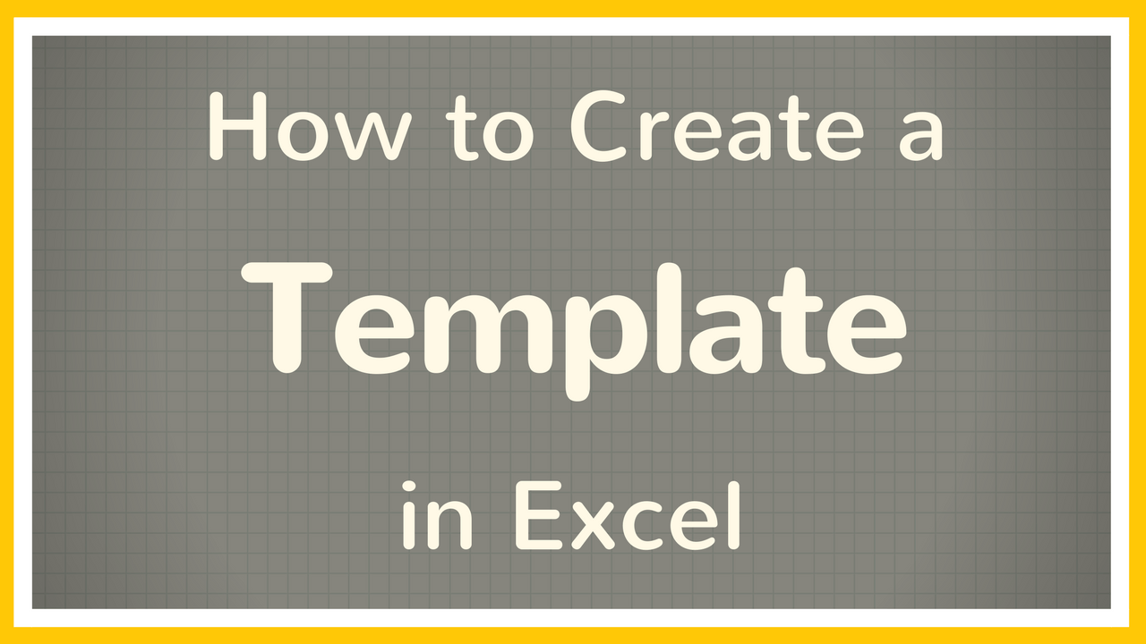 How to Make a Template in Excel - Tutorial