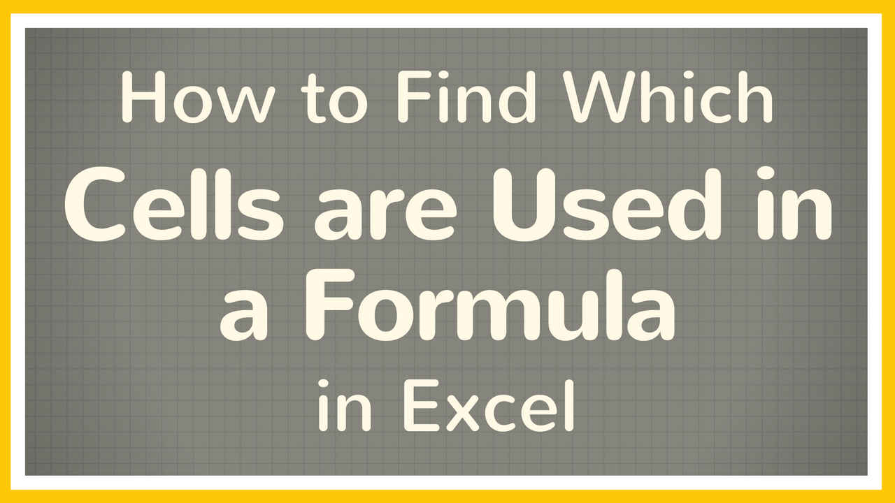 How to find which cells are used in an excel formula - tutorial