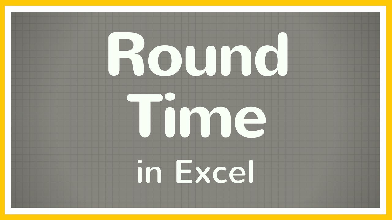 How to round time in Excel - Tutorial