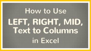 How to Use Excel Left, Right, Mid Functions and Text to Columns - Excel Tutorial