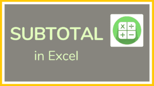 How to Use Subtotal in Excel - Tutorial